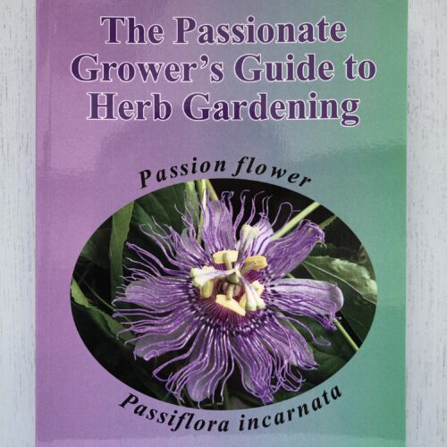 The Passionate Grower's Guide to Herb Gardening