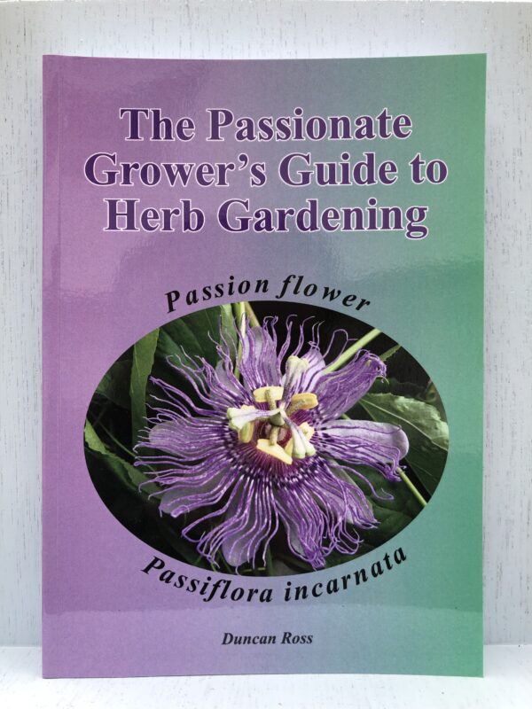The Passionate Grower's Guide to Herb Gardening